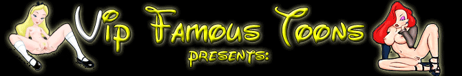 VIP FAMOUS TOONS - your favourite 
cartoon heroes in wild orgies! In our archives you'll see Simpsons, Incredibles, Jetsons, Futurama, Ariel, Jasmine, Jessica, Belle, Pocahontas, 
Bugs Bunny, Goofy, Trollz friends hidden orgies, Donald and other characters! 1000's of pics and 100's of videos with just one password!